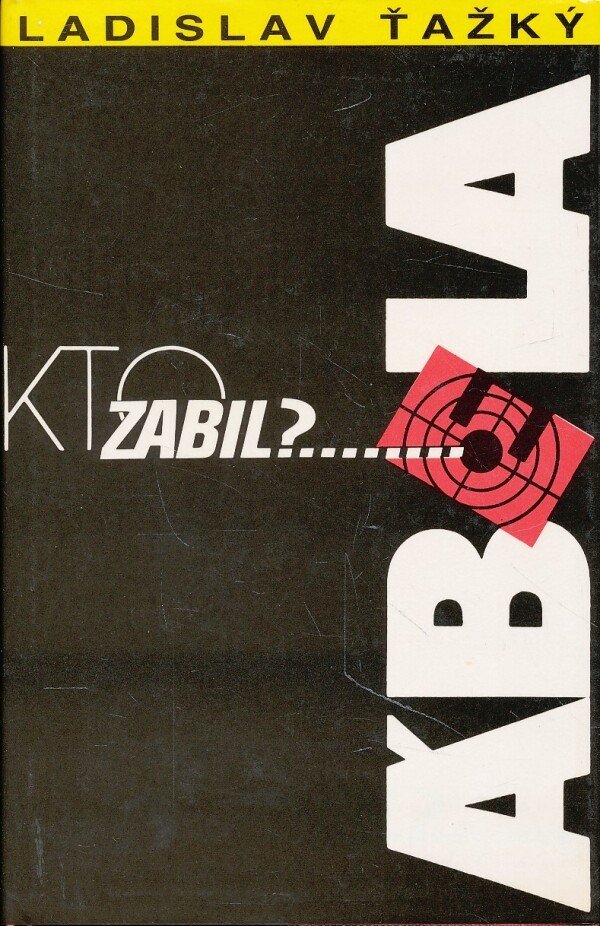 Ladislav Ťažký: KTO ZABIL ÁBELA?