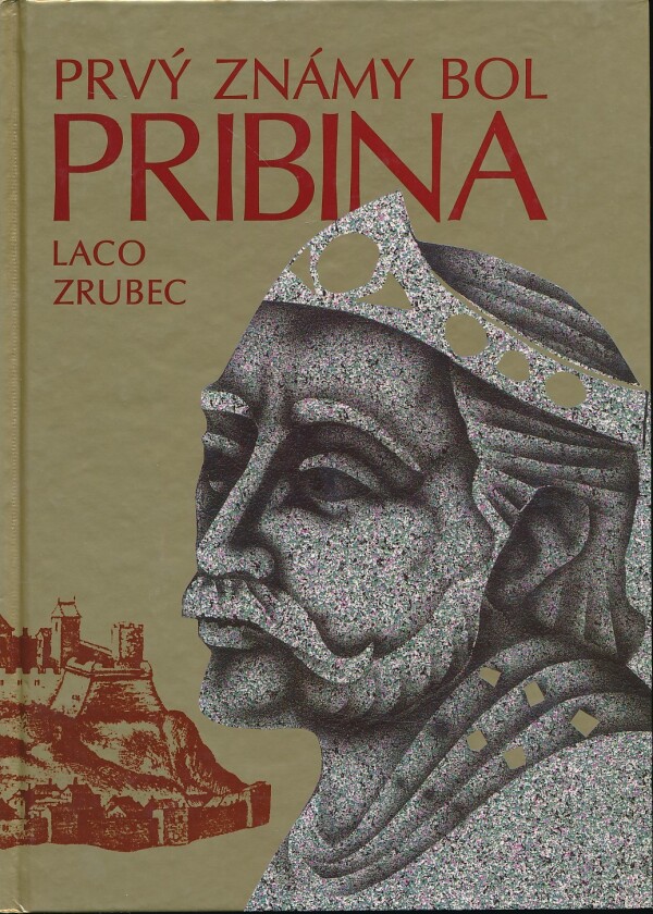 Laco Zrubec: PRVÝ ZNÁMY BOL PRIBINA