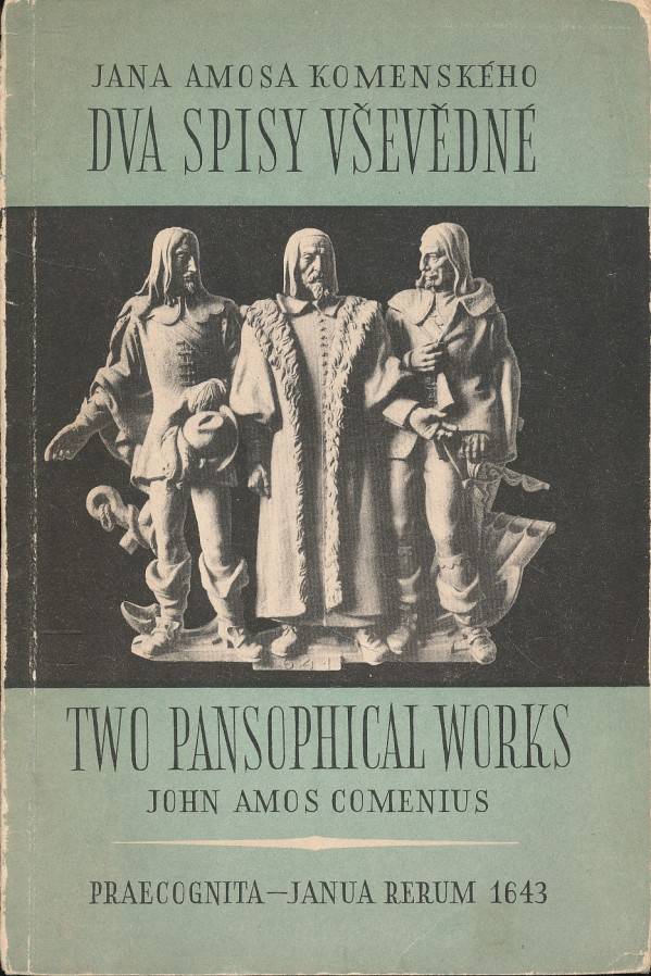 Jan Amos Komenský: DVA SPISY VŠEVĚDNÉ / TWO PANSOPHICAL WORKS - PRAECOGNITA. JANUA RERUM 1643
