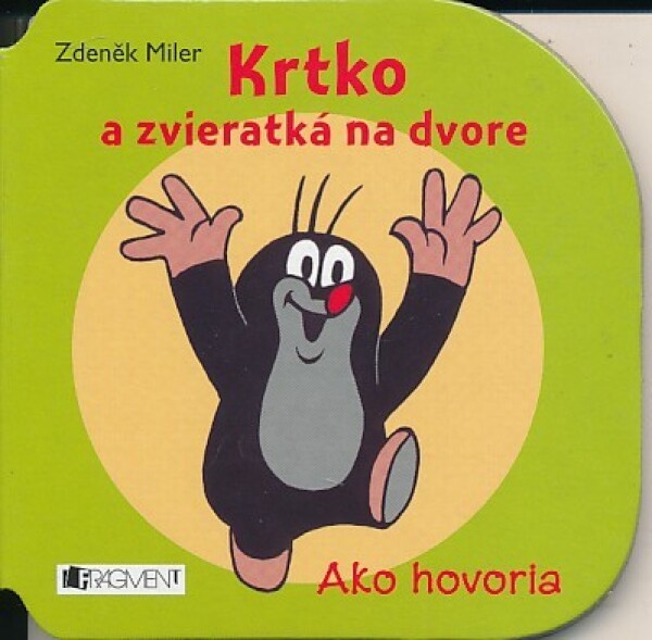 Zdeněk Miler: KRTKO A ZVIERATKÁ NA DVORE