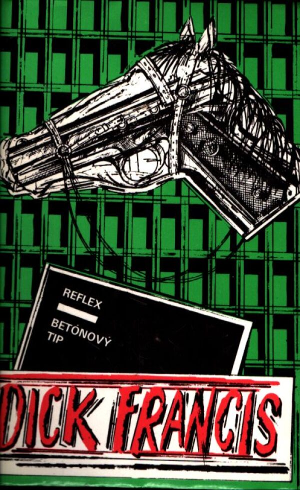 Dick Francis: REFLEX. BETÓNOVÝ TIP