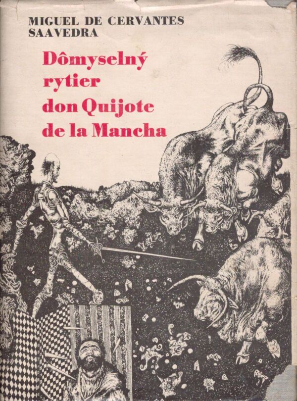 Cervantes Miguel De Saavedra: DÔMYSELNÝ RYTIER DON QUIJOTE DE LA MANCHA