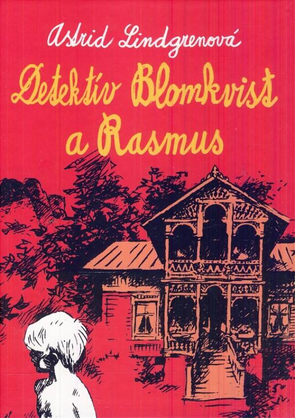 Astrid Lindgrenová: DETEKTÍV BLOMKVIST A RASMUS