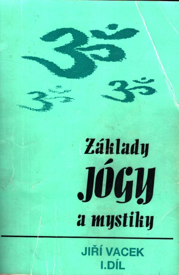 Jiří Vacek: ZÁKLADY JÓGY A MYSTIKY