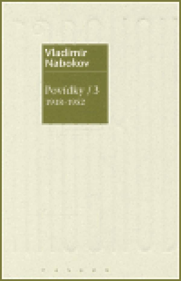 Vladimir Nabokov: POVÍDKY 3 (1938-1952)