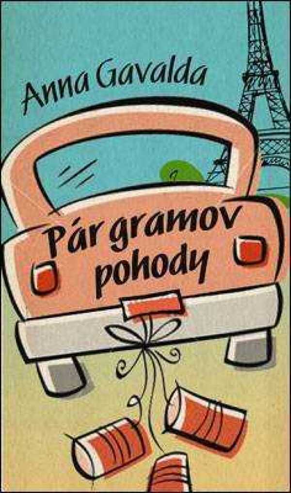 Anna Gavalda: PÁR GRAMOV POHODY