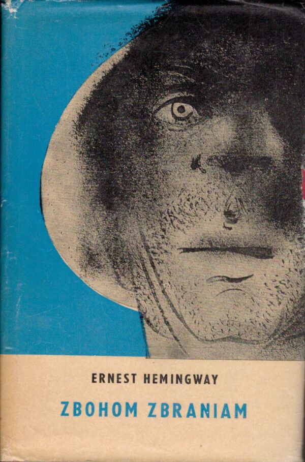 Ernest Hemingway: ZBOHOM ZBRANIAM
