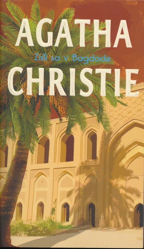 Agatha Christie: ZIŠLI SA V BAGDADE