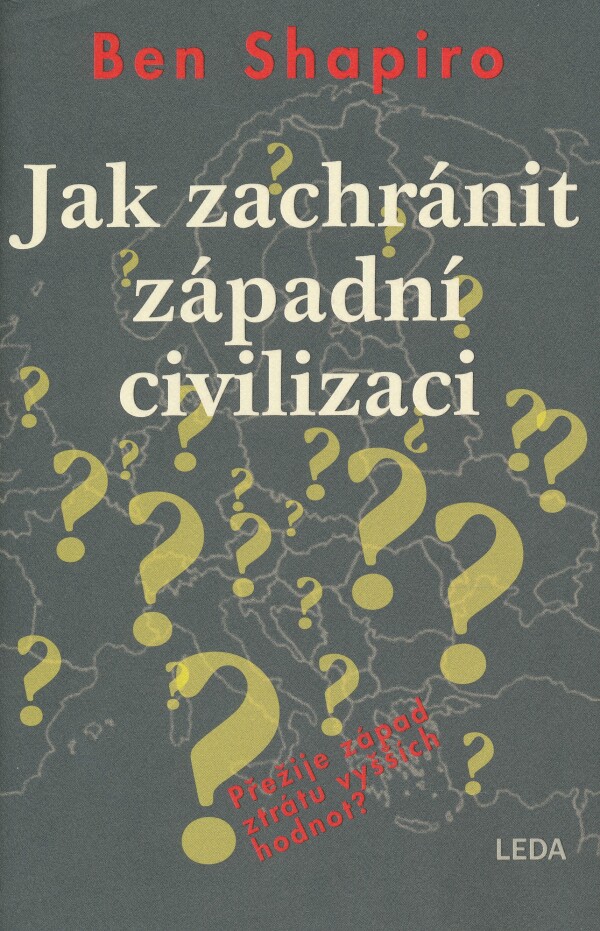 Ben Shapiro: JAK ZACHRÁNIT ZÁPADNÍ CIVILIZACI?