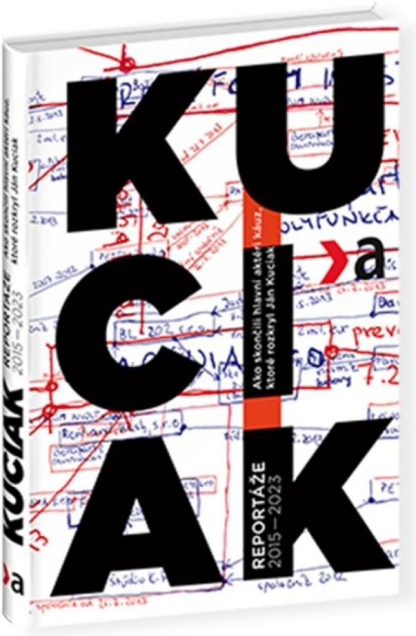 Ján Kuciak: KUCIAK - REPORTÁŽE 2015-2023