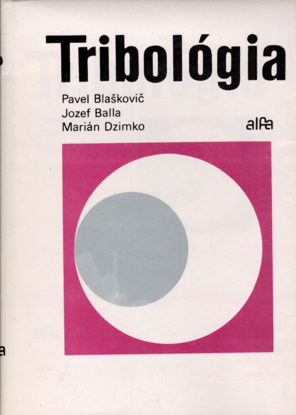 Pavel Blaškovič, Jozef Balla, Marián Dzimko: TRIBOLÓGIA