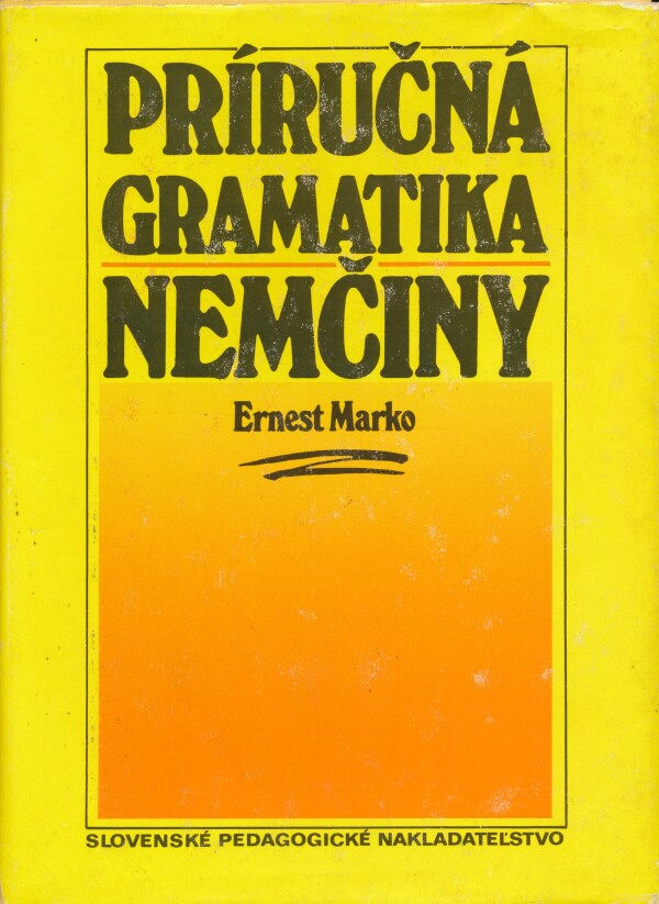 Ernest Marko: PRÍRUČNÁ GRAMATIKA NEMČINY