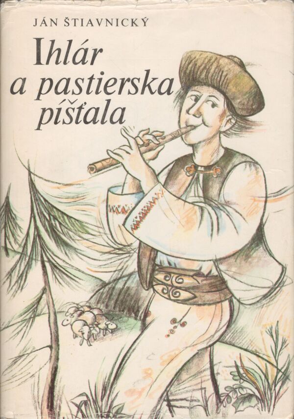 Ján Štiavnický: IHLÁR A PASTIERSKA PÍŠŤALA