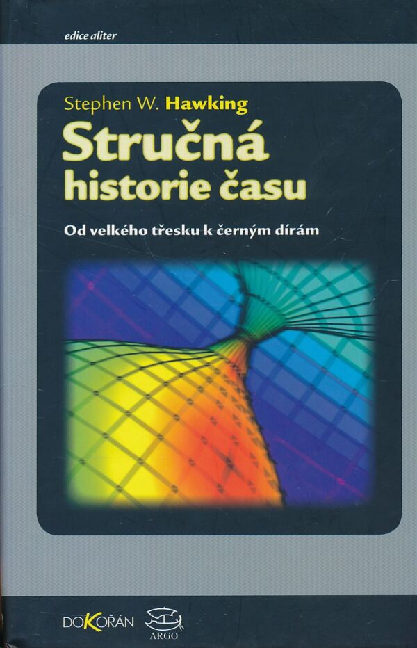 Stephen W. Hawking: STRUČNÁ HISTORIE ČASU