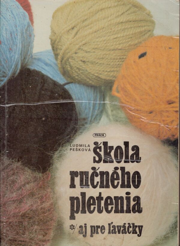 Ľudmila Pešková: ŠKOLA RUČNÉHO PLETENIE AJ PRE ĽAVÁČKY