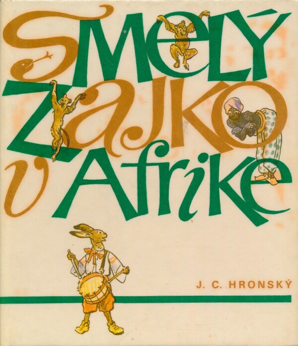 J.C. Hronský: SMELÝ ZAJKO V AFRIKE