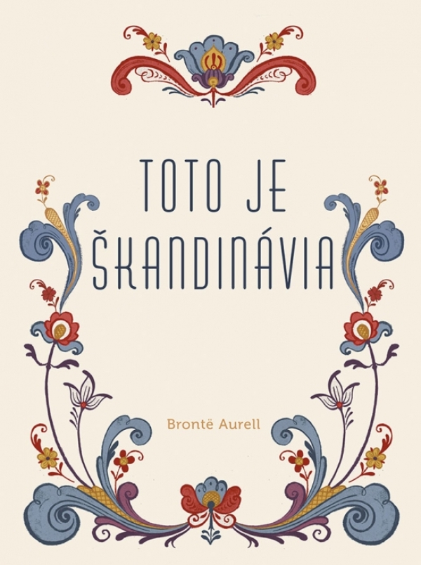 Aurell Bronte: TOTO JE ŠKANDINÁVIA