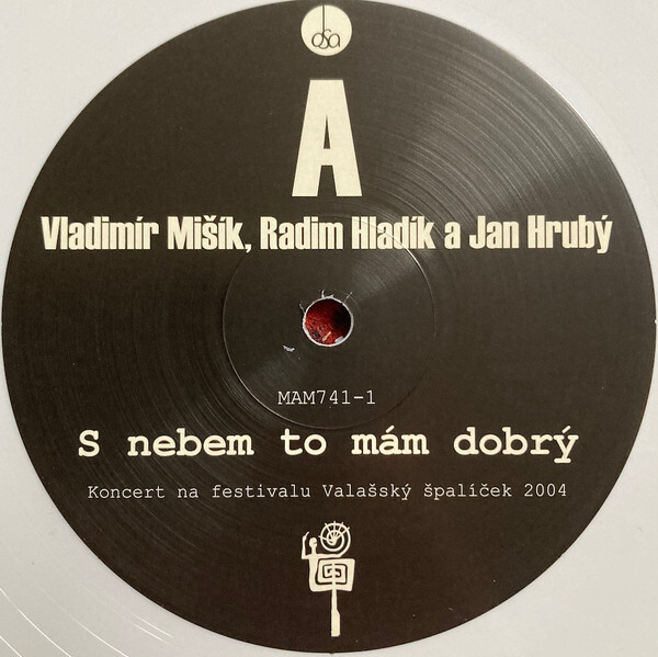 Vladimír Mišík, Radim Hladík, Jan Hrubý: S NEBEM TO MÁM DOBRÝ - LP