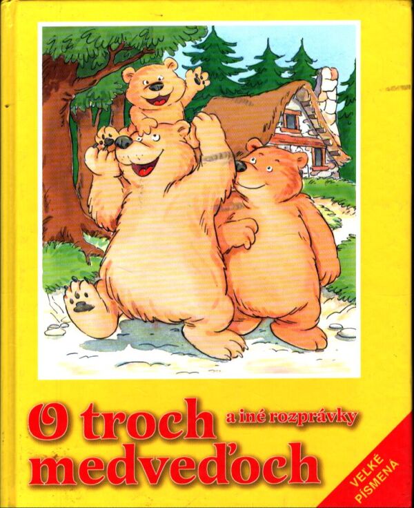 O TROCH MEDVEĎOCH A INÉ ROZPRÁVKY
