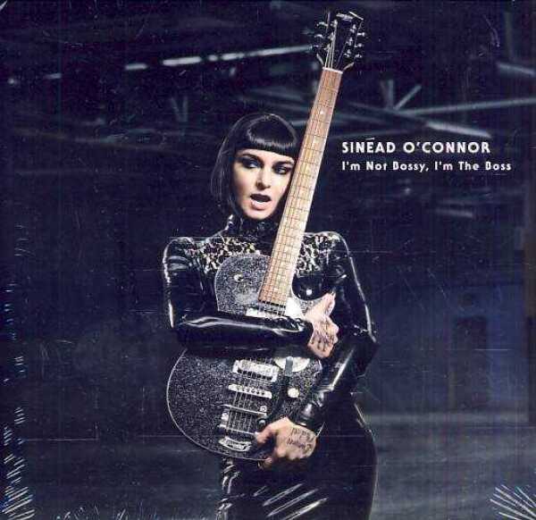O Connor Sinead: I'M NOT BOSSY, I'M THE BOSS