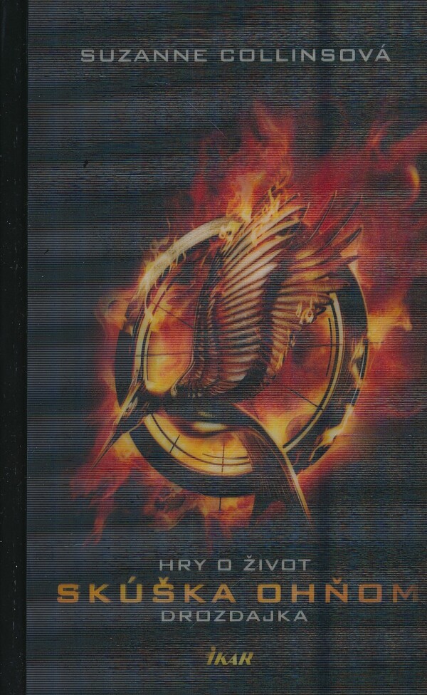 Suzane Collinsová: HRY O ŽIVOT.SKÚŠKA OHŇOM.DROZDAJKA