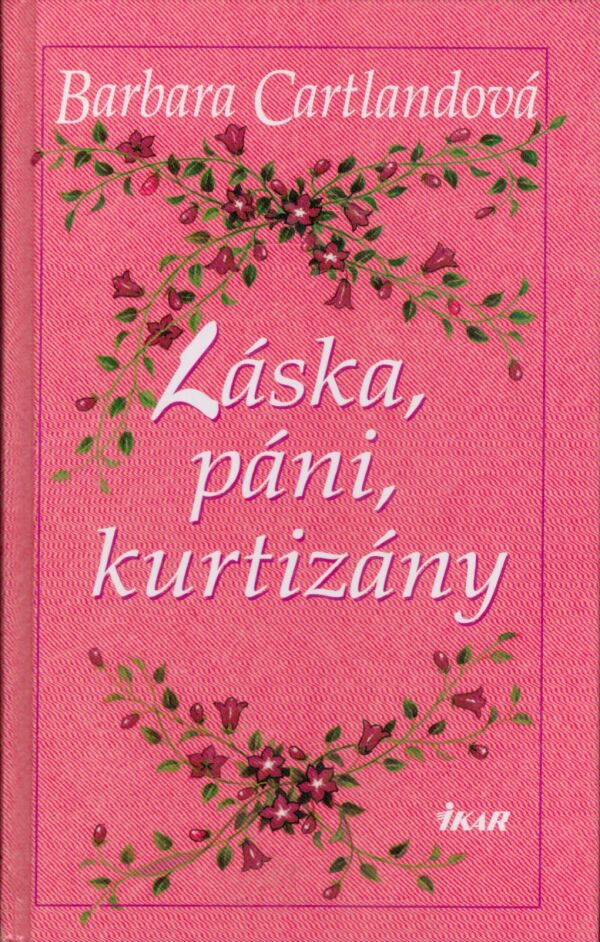 Barbara Cartlandová: LÁSKA, PÁNI, KURTIZÁNY