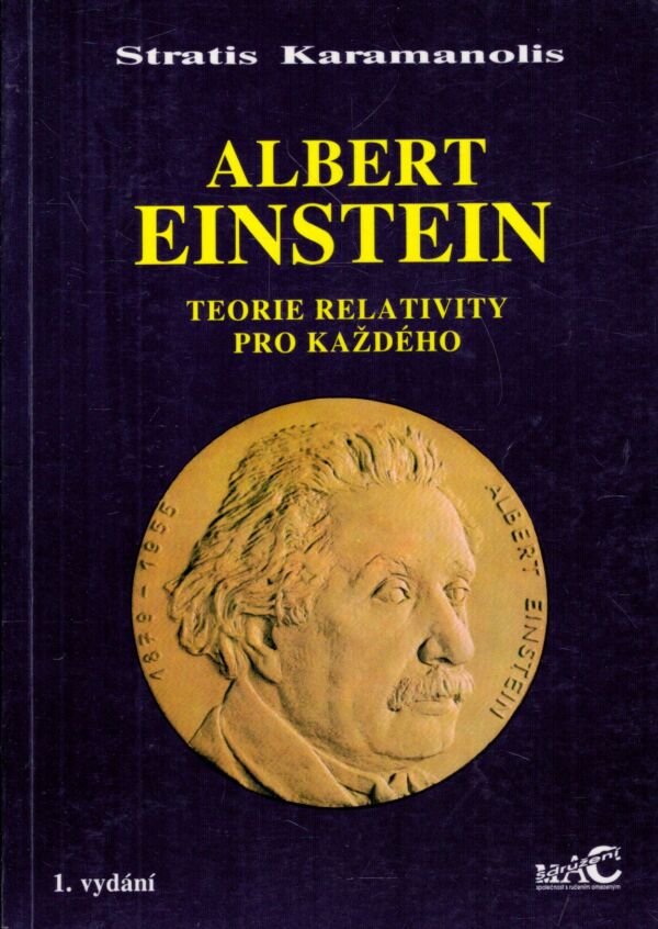 Stratis Karamanolis: ALBERT EINSTEIN - TEORIE RELATIVITY PRO KAŽDÉHO