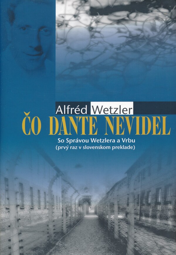 Alfréd Wetzler: ČO DANTE NEVIDEL