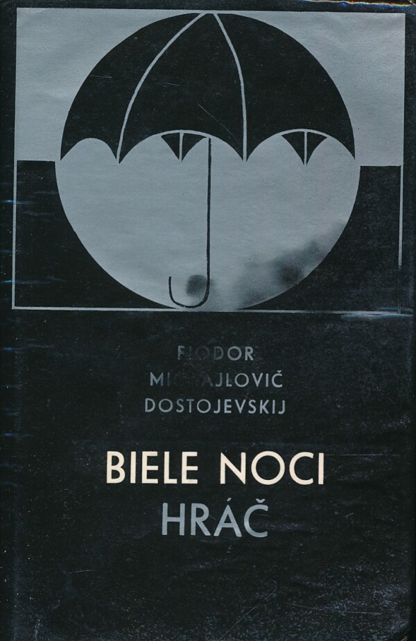 Fjodor Michajlovič Dostojevskij: BIELE NOCI. HRÁČ.