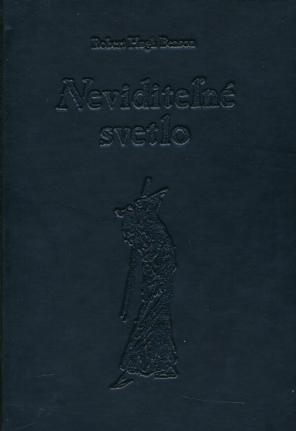 Robert Hugh Benson: NEVIDITEĽNÉ SVETLO