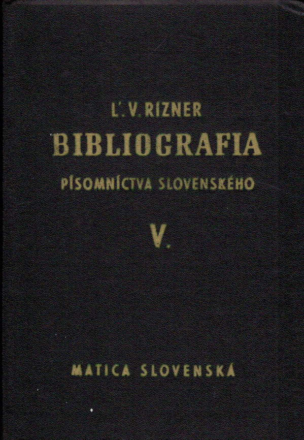 Ľudovít V. Rizner: BIBLIOGRAFIA PÍSOMNÍCTVA SLOVENSKÉHO