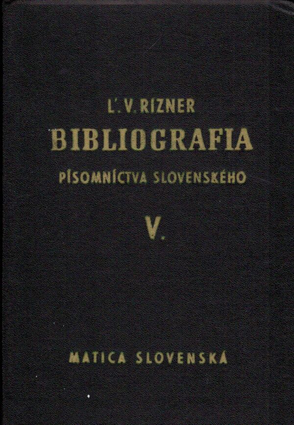 Ľudovít V. Rizner: BIBLIOGRAFIA PÍSOMNÍCTVA SLOVENSKÉHO