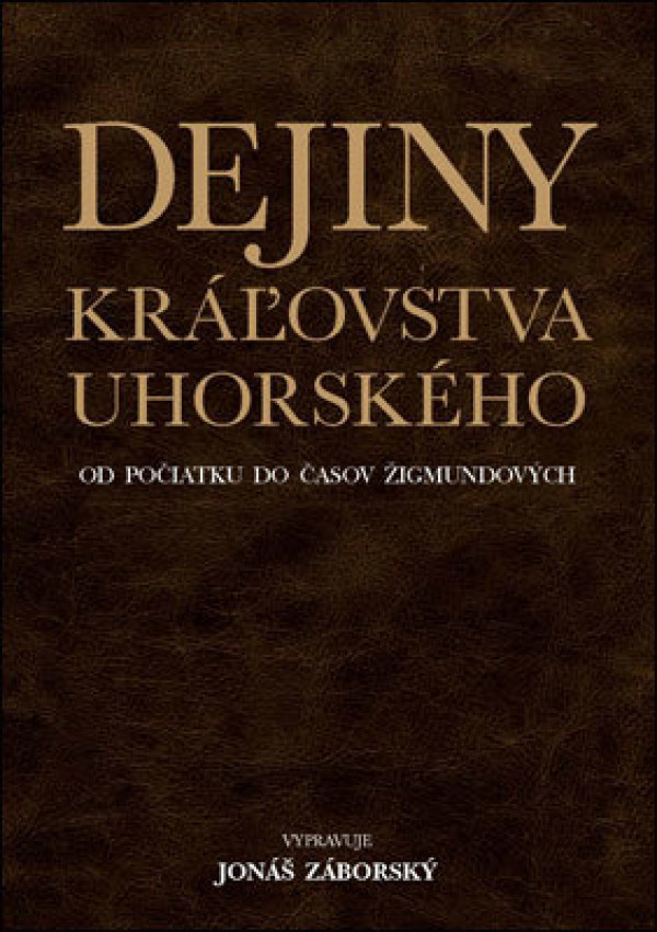 Jonáš Záborský: DEJINY KRÁĽOVSTVA UHORSKÉHO