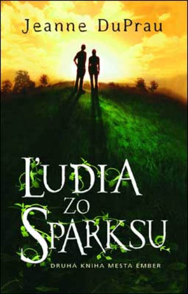 Jeanne DuPrau: ĽUDIA ZO SPARKSU - DRUHÁ KNIHA MESTA EMBER