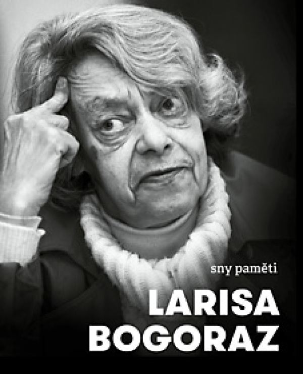 Larisa Bogoraz: SNY PAMĚTI
