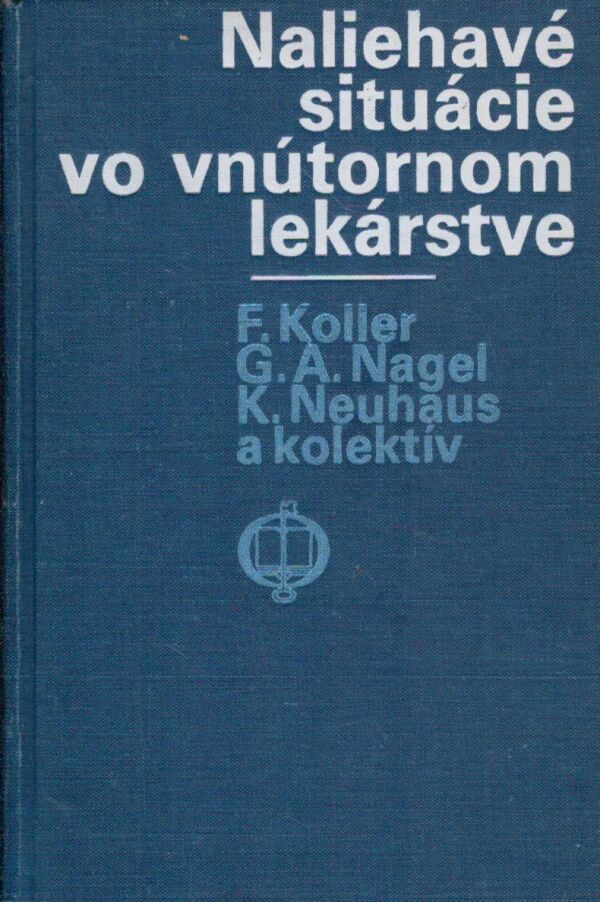 F. Koller, G.A. Nagel, K. Neuhaus: NALIEHAVÉ SITUÁCIE VO VNÚTORNOM LEKÁRSTVE