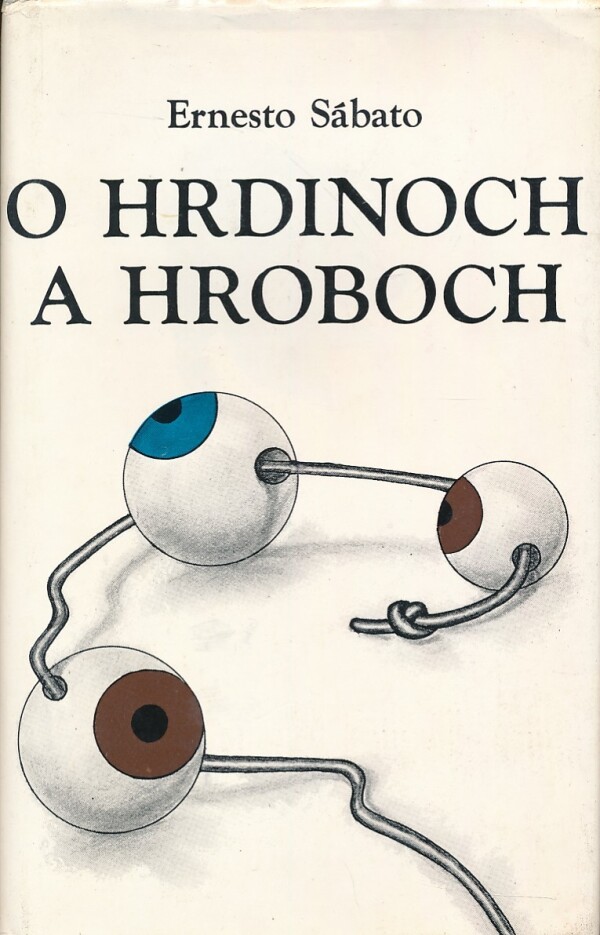 Ernesto Sábato: O HRDINOCH A HROBOCH