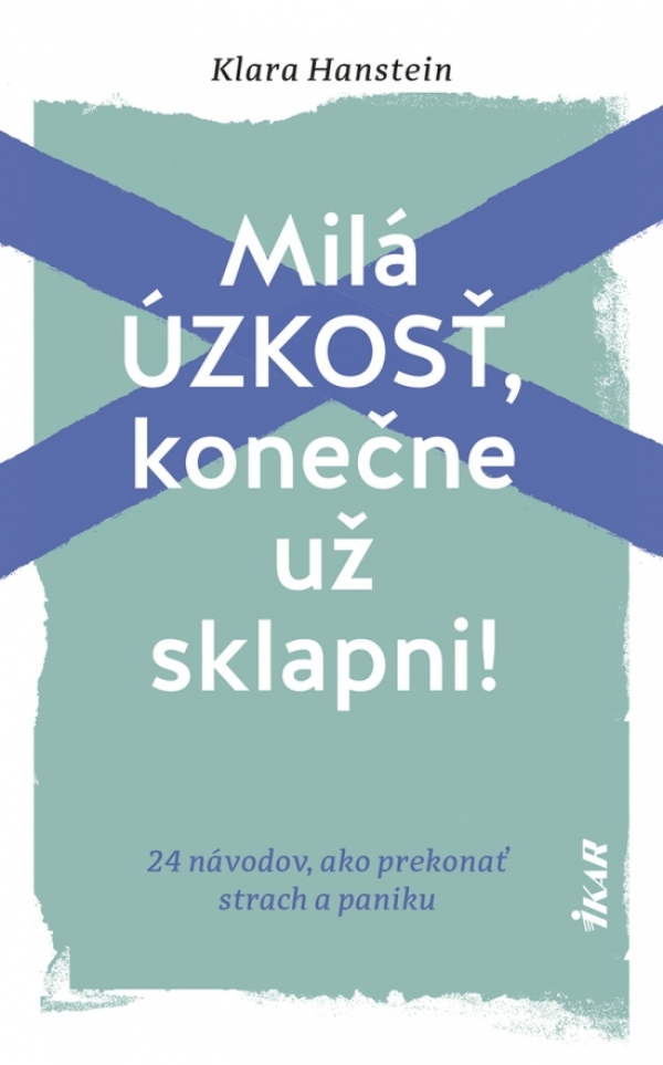 Klara Hanstein: MILÁ ÚZKOSŤ, KONEČNE UŽ SKLAPNI!