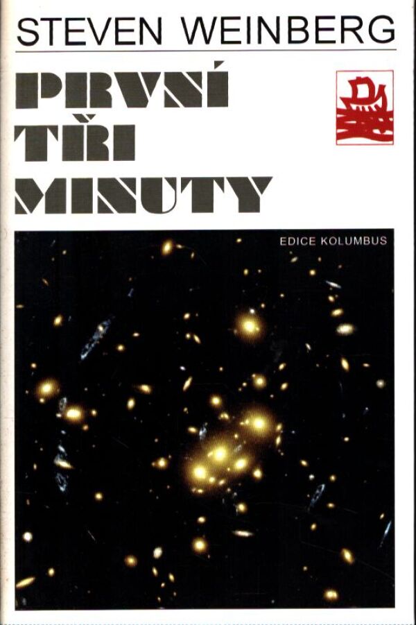 Steven Weinberg: PRVNÍ TŘI MINUTY