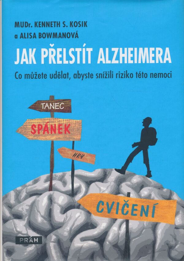 Kenneth S. Kosik, Alisa Bowmanová: Jak přelstít Alzheimera