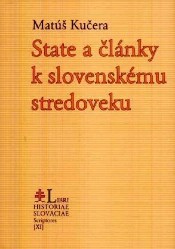 Matúš Kučera: STATE A ČLÁNKY K SLOVENSKÉMU STREDOVEKU