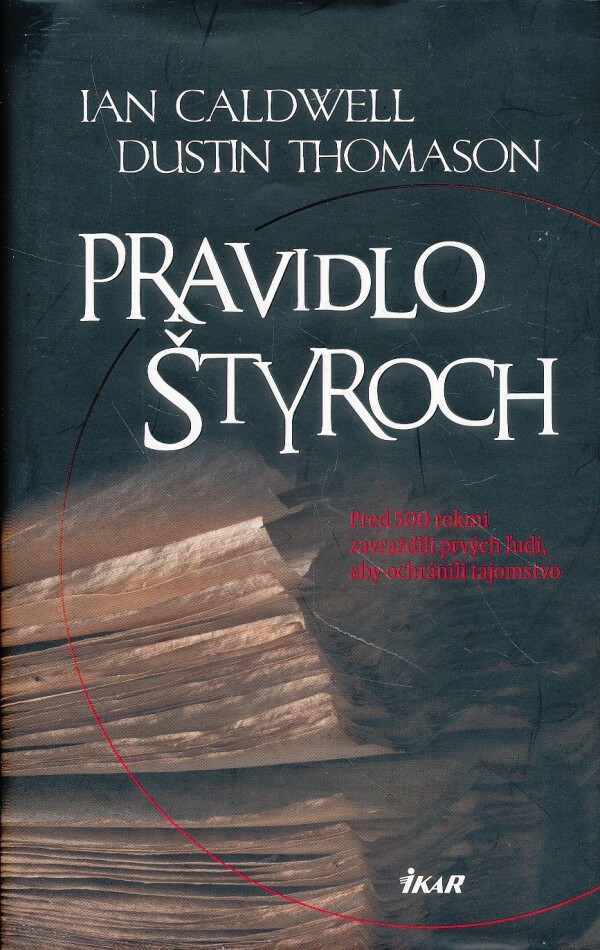 Ian Caldwell, Dustin Thomason: PRAVIDLO ŠTYROCH