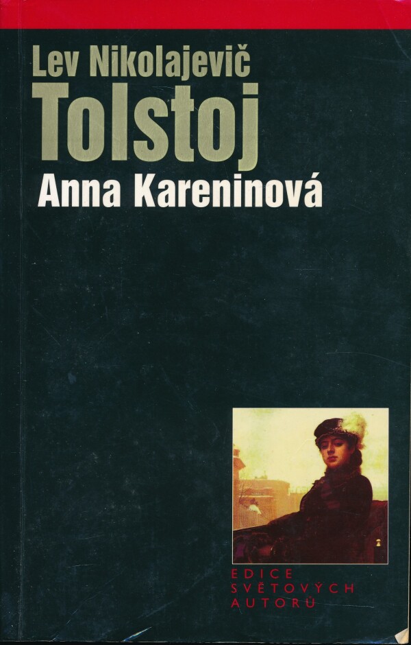 Lev Nikolajevič Tolstoj: ANNA KARENINOVÁ