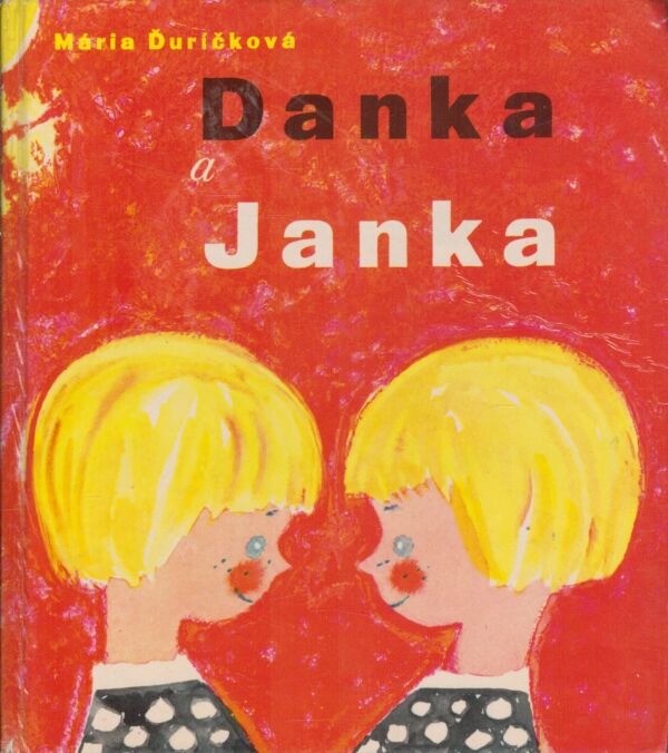 Mária Ďuríčková: DANKA A JANKA