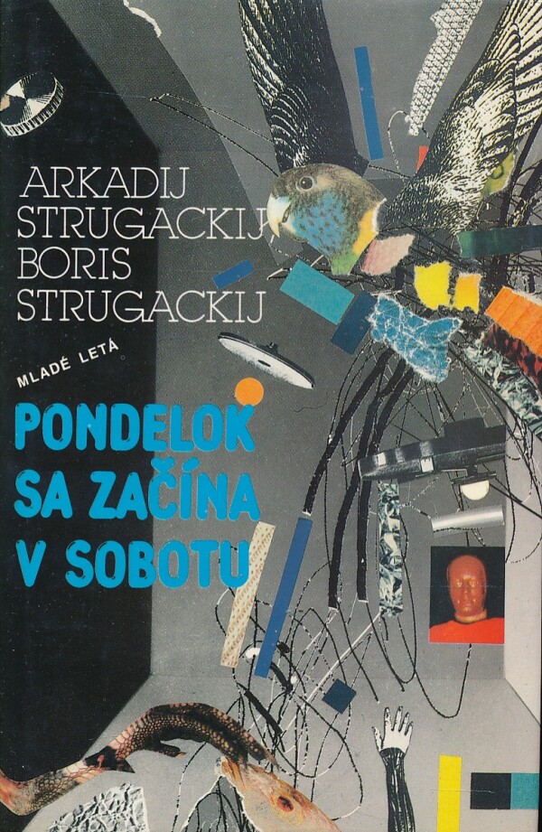 Arkadij Strugackij, Boris Strugackij: PONDELOK SA ZAČÍNA V SOBOTU