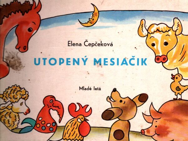 Elena Čepčeková: UTOPENÝ MESIAČIK