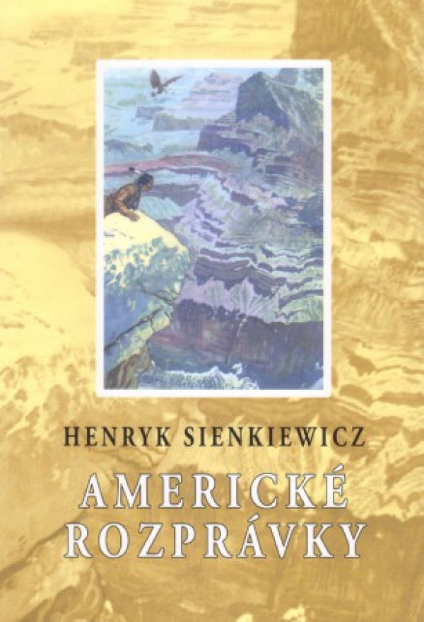 Henryk Sienkiewicz: AMERICKÉ ROZPRÁVKY