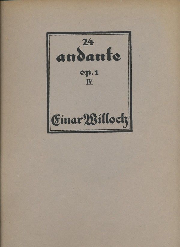 Einar Willock: 24 ANDANTE OP.1 I.-IV