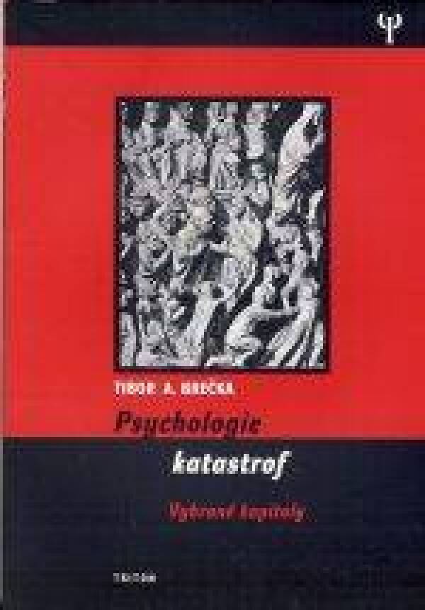 Tibor A. Brečka: PSYCHOLOGIE KATASTROF