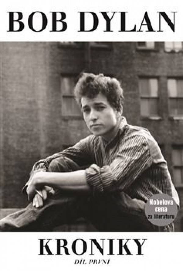 Bob Dylan: KRONIKY - DÍL PRVNÍ